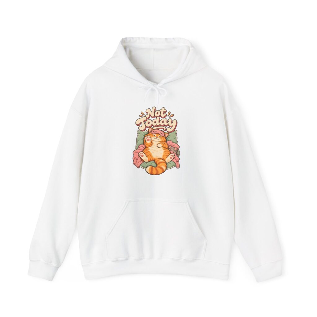 Not Today Cat Hoodie
