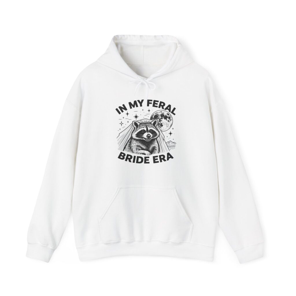 In My Feral Bride Era Hoodie