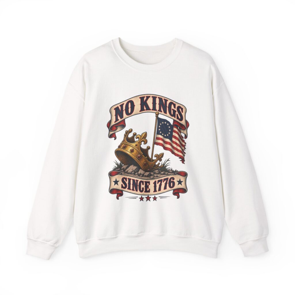 No Kings Since 1776 Crewneck Sweatshirt