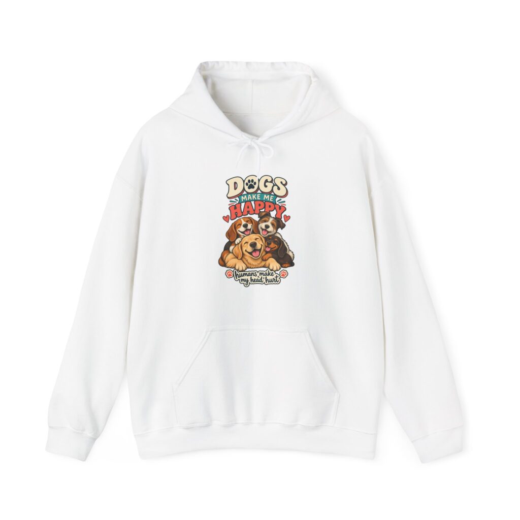 Dogs Make Me Happy Hoodie